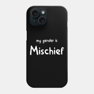 My Gender Is Mischief Phone Case