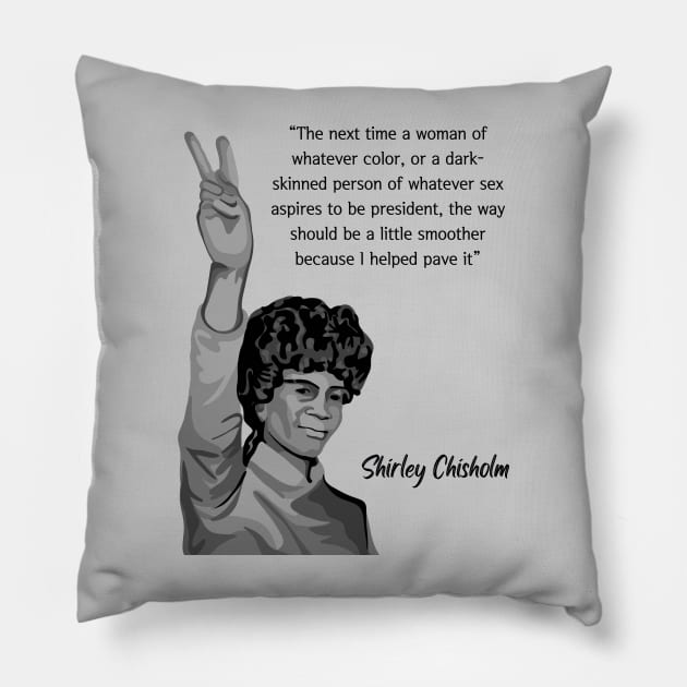 Shirley Chisholm Portrait and Quote Pillow by Slightly Unhinged