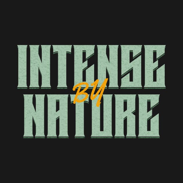 Intense By Nature Quote Motivational Inspirational by Cubebox