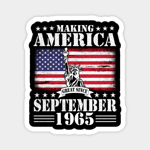 Happy Birthday To Me You Making America Great Since September 1965 55 Years Old Magnet by DainaMotteut