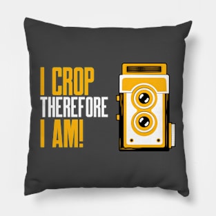 I Crop Therefore I am - Photography Lover Gift Pillow