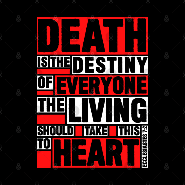 Ecclesiastes 7:2 Destiny by Plushism