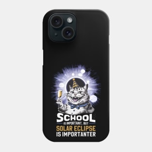 School Is Important But Solar Eclipse Is Importanter --- Funny Cat edition Phone Case