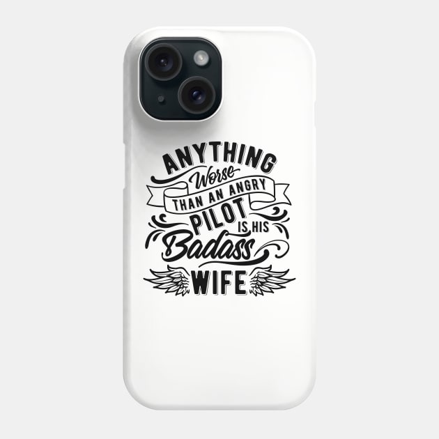 Anything Worse Than an Angry Pilot is his Badass Wife Phone Case by TheBlackCatprints