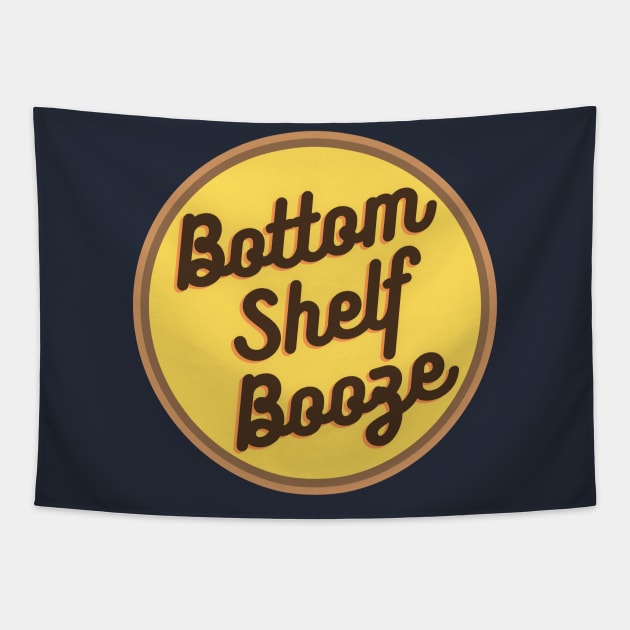 Bottom Shelf Booze Tapestry by The Experience