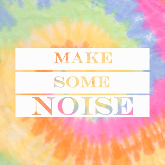 make some noise by NotComplainingJustAsking