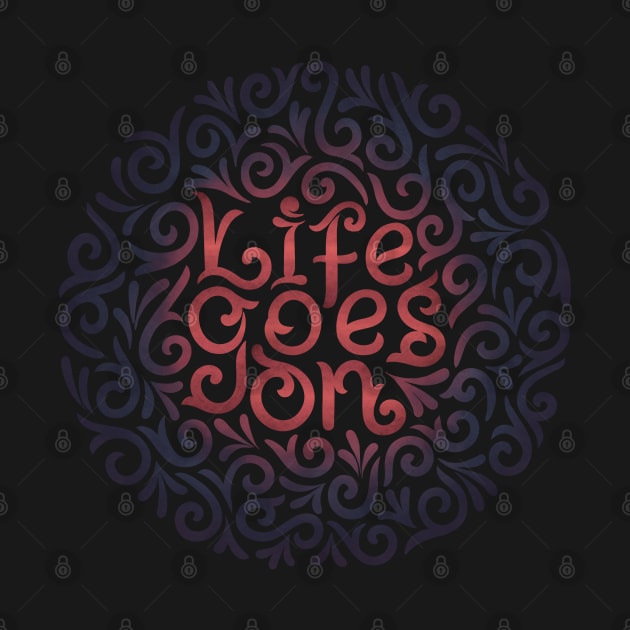 life goes on by InisiaType