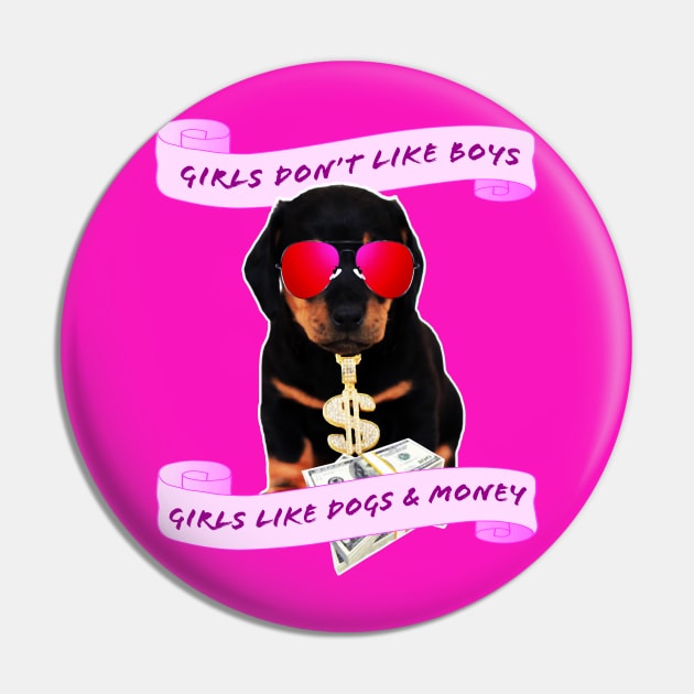 Girls Love Dogs and Money Pin by SCL1CocoDesigns