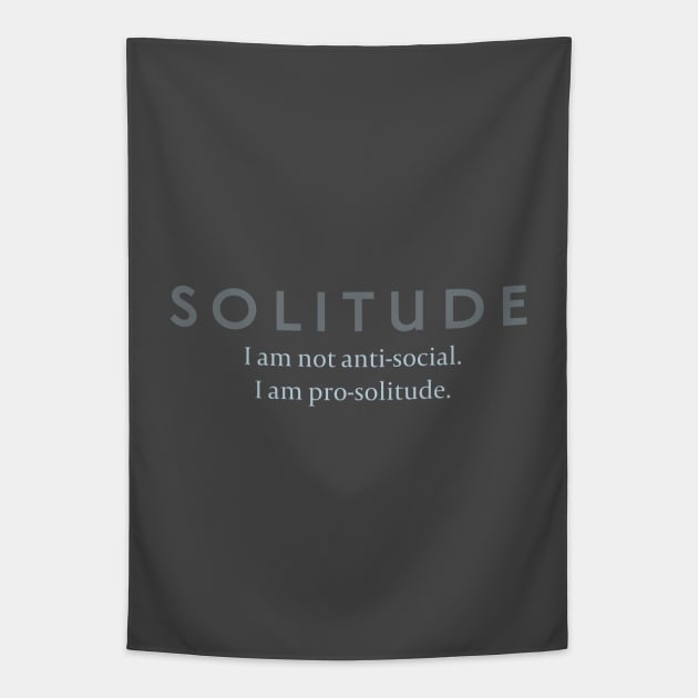 Solitude: Not Anti-Social, Pro-Solitude Tapestry by Stonework Design Studio