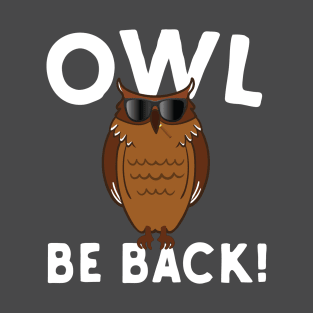 Owl Be Back T-Shirt