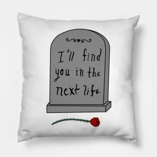 Gravestone reincarnation message Pillow