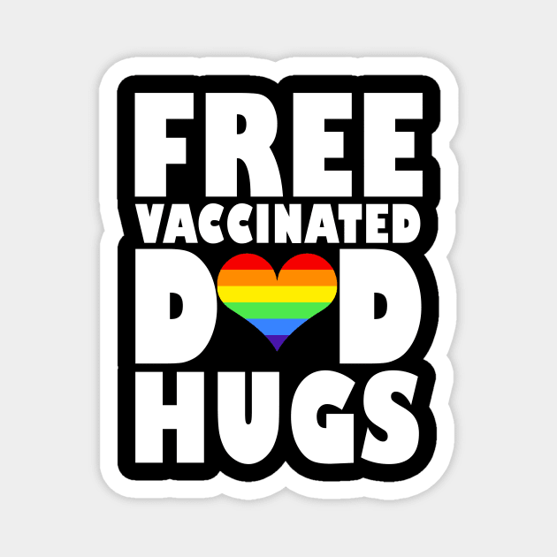 Free Vaccinated Dad Hugs Lgbt Pride Magnet by American Woman