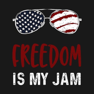 Freedom is my Jam T-Shirt