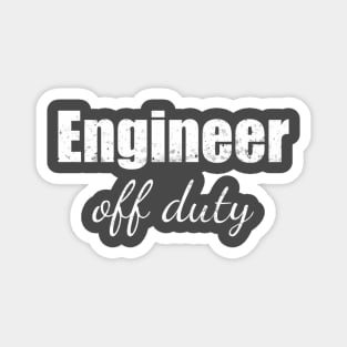 Engineer off duty Magnet