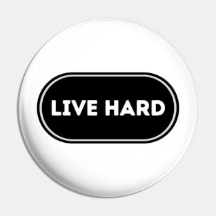 LIVE HARD Pin