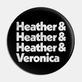 Heathers / Vintage Faded Look Fan Art Names Design Pin