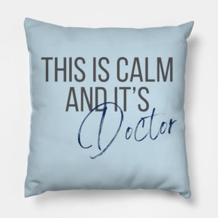 This is calm and it's doctor. Criminal Minds Pillow