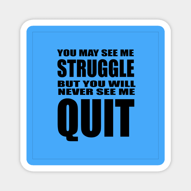 Never Quit Magnet by Saltee Nuts Designs