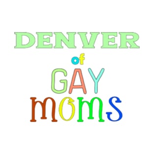 lgbt pride Denver T-Shirt