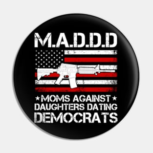 Maddd Gun Moms Against Daughters Dating Democrats Pin