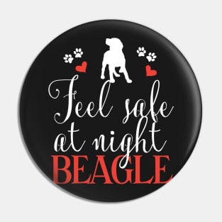 Feel safe at night beagle Pin