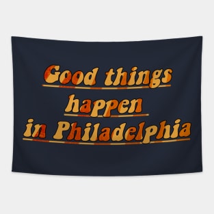 Good things happen in Philadelphia Tapestry