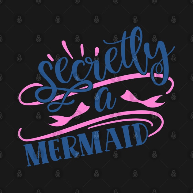 Secretly A Mermaid Funny Quote by Gevover