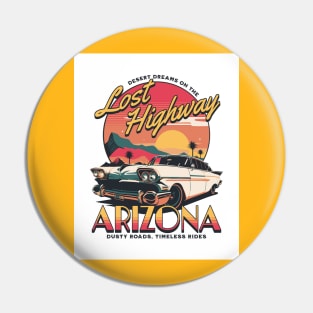 Lost Highway - Arizona - Dusty Roads Timeless Rides Pin