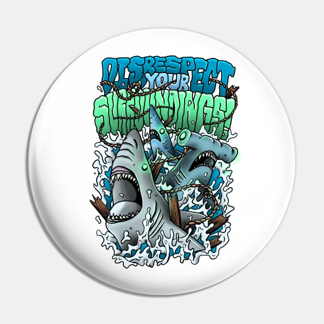 Disrespect your Surroundings Pin by mattleckie