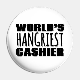 World's Hangriest Cashier Pin
