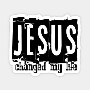 Jesus Changed My Life Magnet