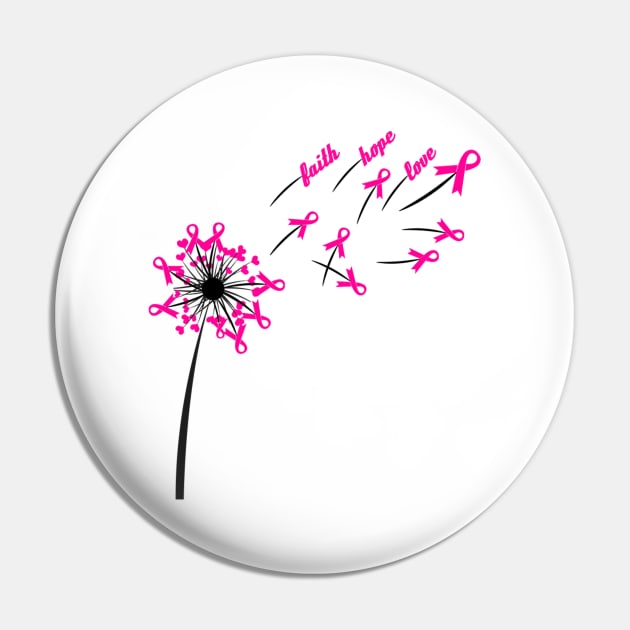 Dandelion Faith Hope Love Breast Cancer Awareness Flower T-shirt , October Ribbon Pink Design Pin by OsOsgermany