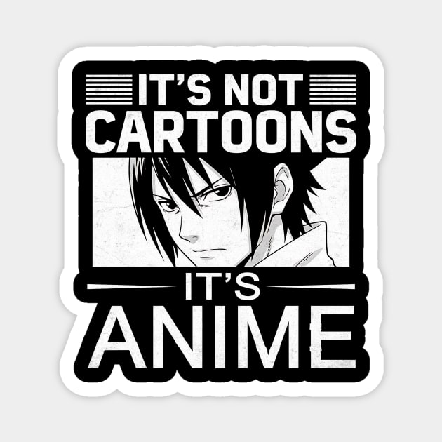 It’s Not Cartoons It’s Anime Design Magnet by Designed By Marty
