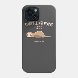 Cancelling plans is ok Phone Case