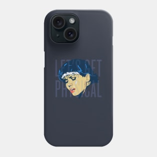 Let's get Physical Phone Case