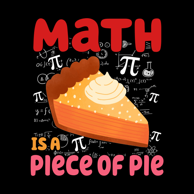 Math is a Piece of Pie - Math Lover Pi Day Kids Student 3.14 by artbyhintze