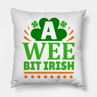 Just a wee bit Irish Pillow