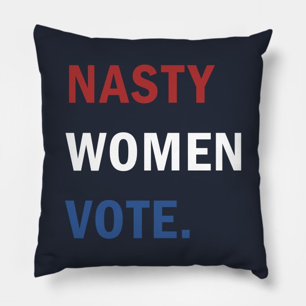 Nasty Women Vote Pillow by valentinahramov