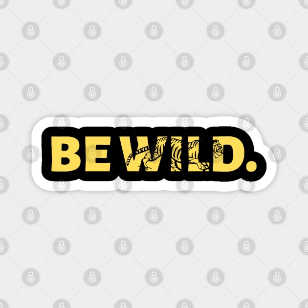 Be Wild Magnet by Style24x7