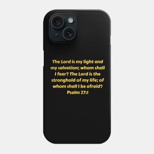 Bible Verse Psalm 27:1 Phone Case