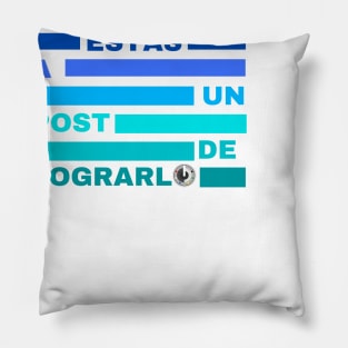 Estás a un post de lograrlo Pillow