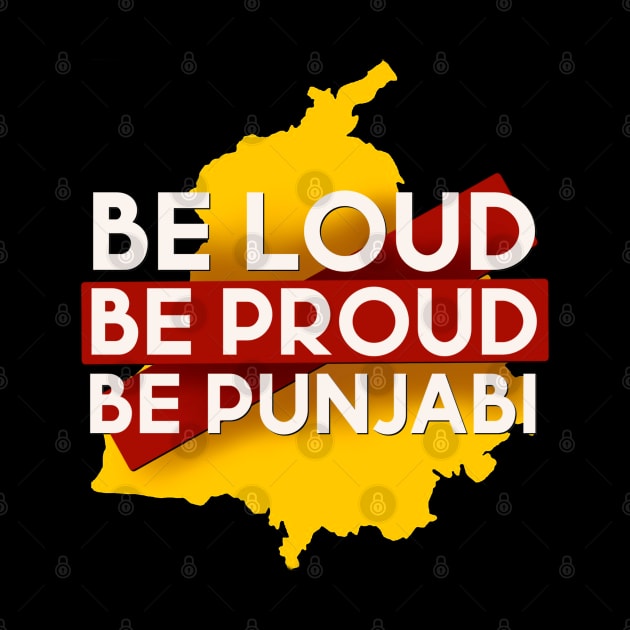 Be loud be proud be punjabi by SAN ART STUDIO 