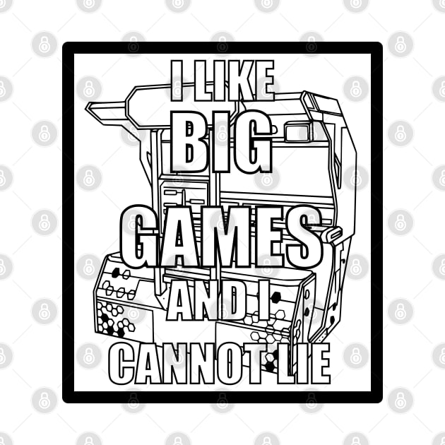 I like Big Games And I Cannot Lie Alternate by arcadeheroes