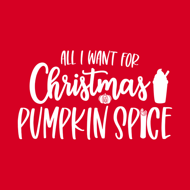 All I Want for Christmas is Pumpkin Spice by FairyNerdy