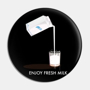 Enjoy Fresh Milk Pin