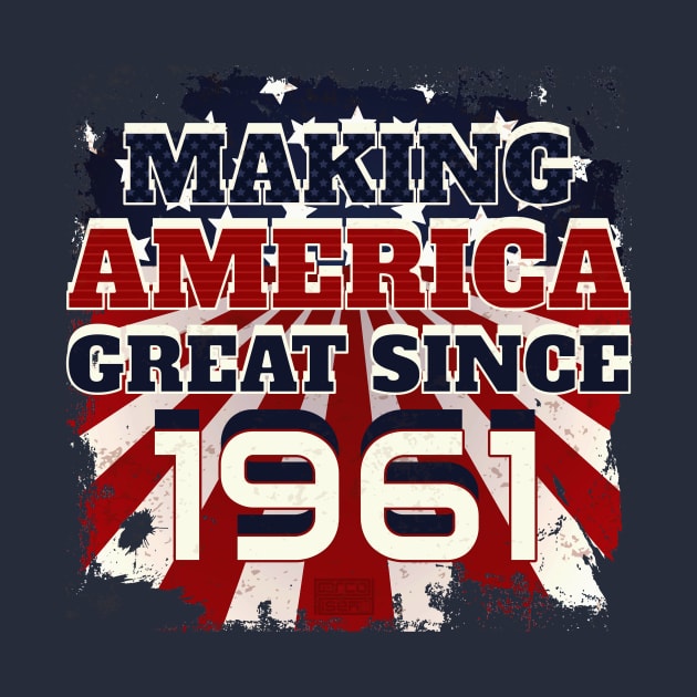 1961 Making America Great Patriotic US Born Birthday by porcodiseno