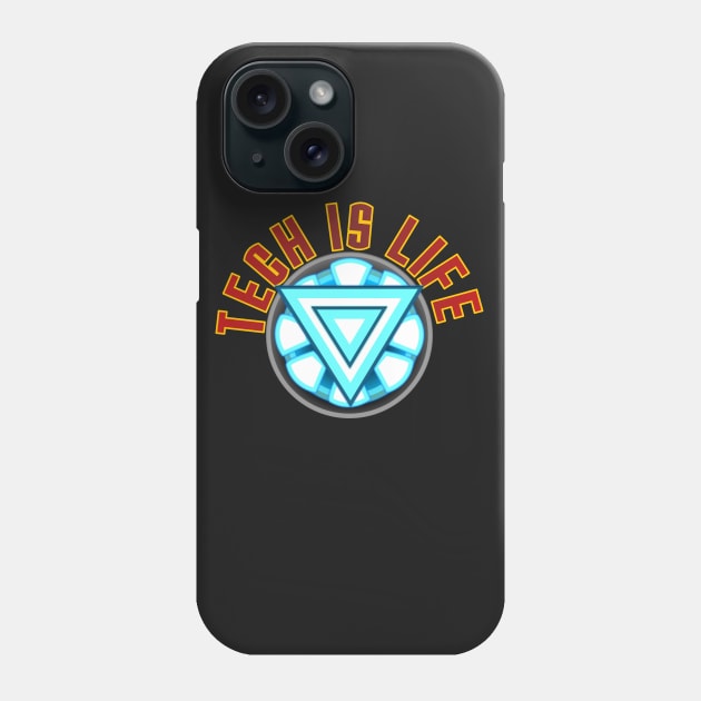 Tech Is Life (Arc Reactor) Phone Case by RollingMort91