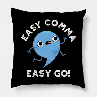 Easy Comma Easy Go Cute Punctuation Pun Pillow