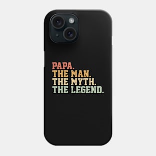 Papa Man Myth Legend  For Mens  Father Phone Case