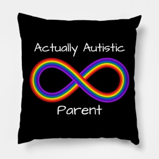 Actually Autistic Parent in white lettering Pillow